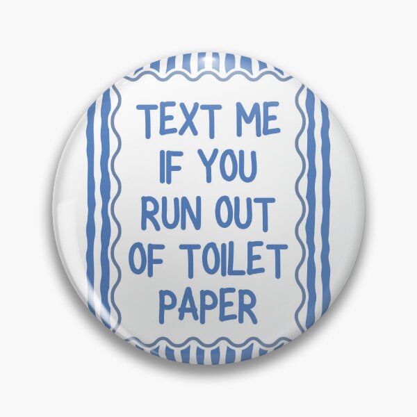 Item preview, Text Me If You Run Out of Toilet Paper designed and sold by Dondonmart.