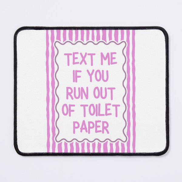 Item preview, Text Me If You Run Out of Toilet Paper designed and sold by Dondonmart.