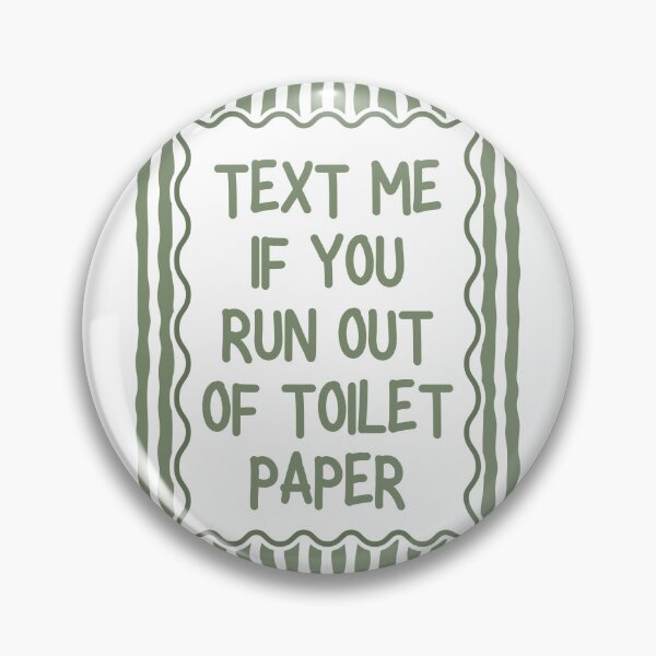 Item preview, Text Me If You Run Out of Toilet Paper designed and sold by Dondonmart.