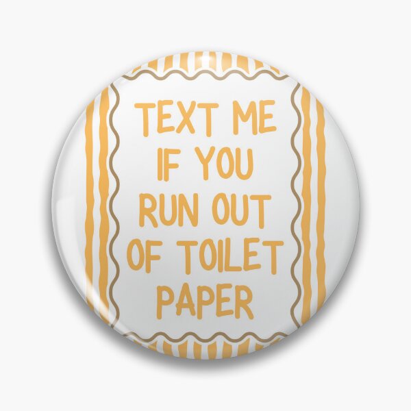 Item preview, Text Me If You Run Out of Toilet Paper designed and sold by Dondonmart.