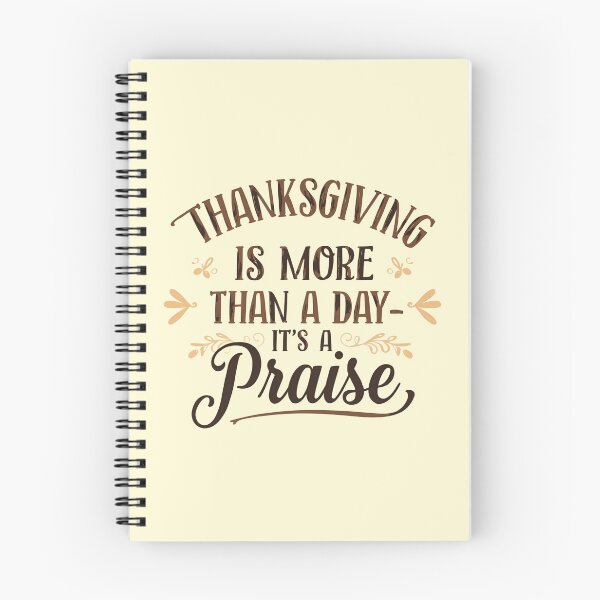 Item preview, Thanksgiving Is More Than A Day - It's A Praise Thanksgiving Design designed and sold by TrueImage1.