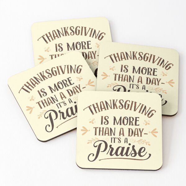 Item preview, Thanksgiving Is More Than A Day - It's A Praise Thanksgiving Design designed and sold by TrueImage1.