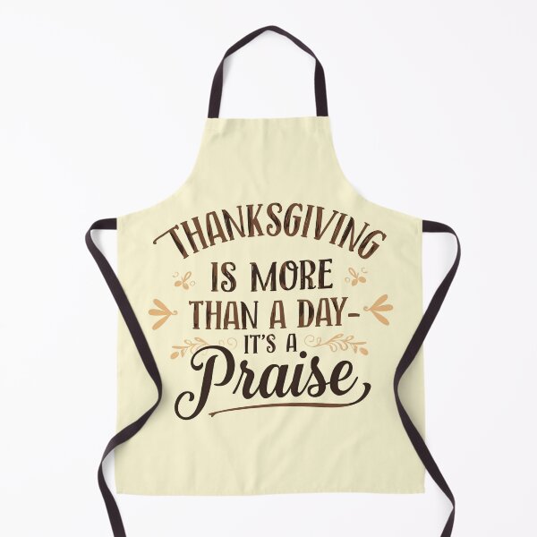 Item preview, Thanksgiving Is More Than A Day - It's A Praise Thanksgiving Design designed and sold by TrueImage1.