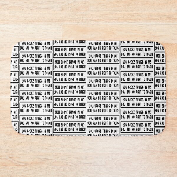 Item preview, you broke things in me you had no right to touch designed and sold by ocd_Jessica.