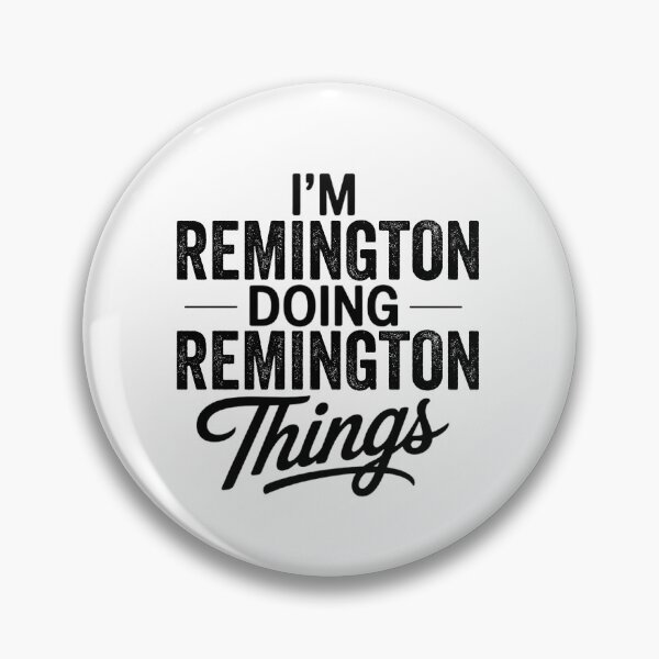 Artikelvorschau, Ich bin Remington und mache Remington-Dinge. entworfen und verkauft von Oussinc.