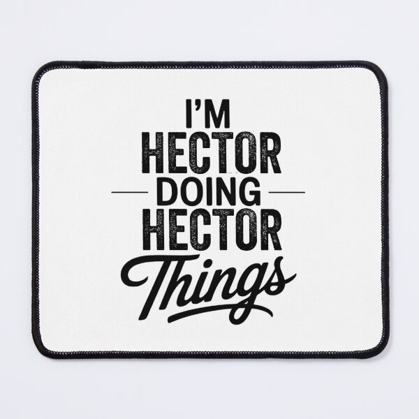 Item preview, I'm Hector Doing Hector Things designed and sold by Oussinc.