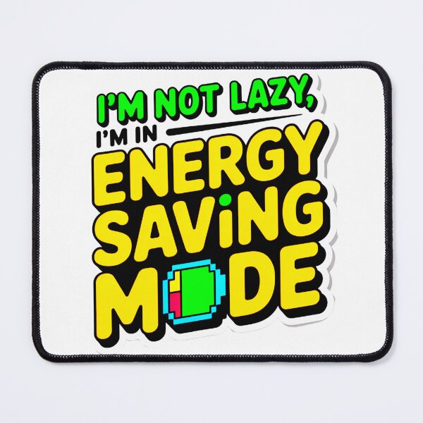 Item preview, I'm In Energy Saving Mode designed and sold by SteezeeStore.