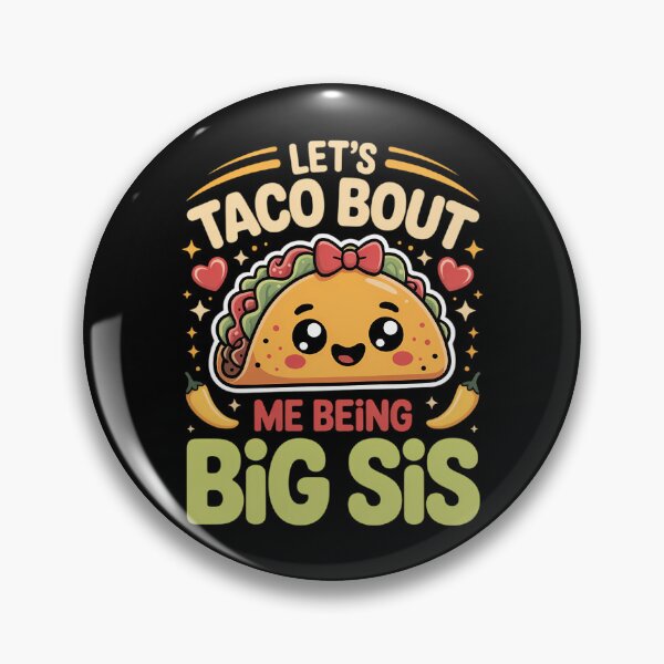 Item preview, Let's Taco Bout Me Being Big Sis Cute Big Sister Taco designed and sold by PunkNation-Arts.