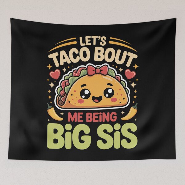 Item preview, Let's Taco Bout Me Being Big Sis Cute Big Sister Taco designed and sold by PunkNation-Arts.