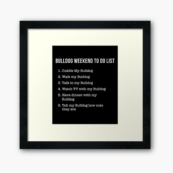 Item preview, Bulldog T-shirt - Bulldog Weekend to do list Shirt designed and sold by reallsimplelife.