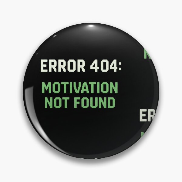 Artikelvorschau, Fehler 404 Motivation nicht gefunden entworfen und verkauft von Peacocck.