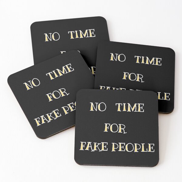 Item preview, NO TIME FOR FAKE PEOPLE designed and sold by SBD.