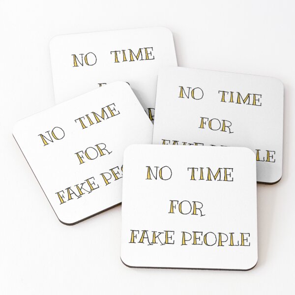 Item preview, NO TIME FOR FAKE PEOPLE designed and sold by SBD.