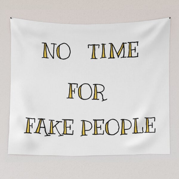 Item preview, NO TIME FOR FAKE PEOPLE designed and sold by SBD.