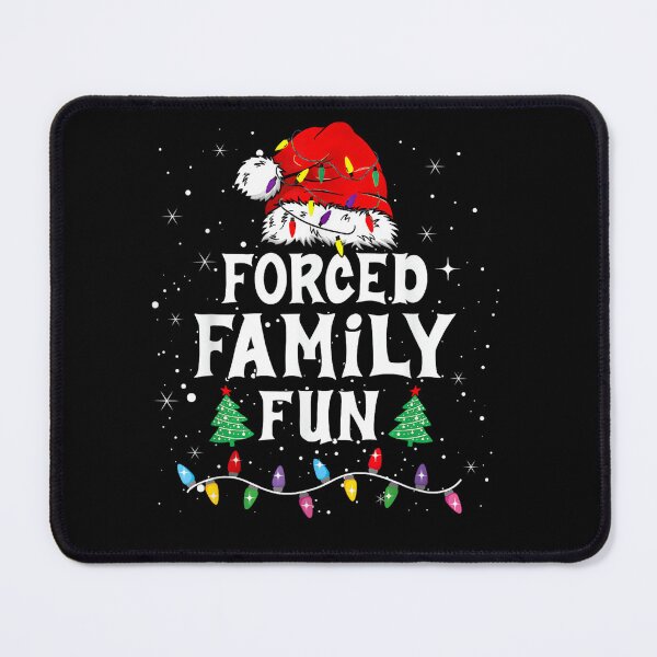 Item preview, Forced Family Fun Sarcastic Christmas Funny Men Women Kids designed and sold by Slenaimpaa.