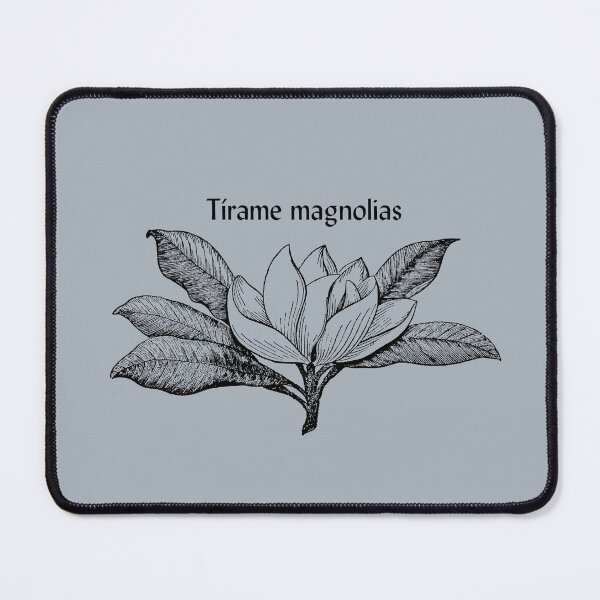 Item preview, Tírame Magnolias designed and sold by ornitorrinco15.