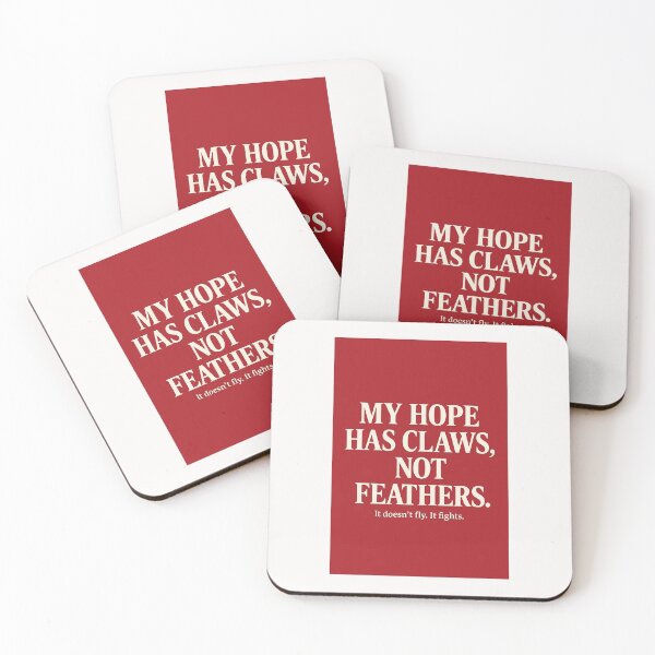 Item preview, My Hope Has Claws, Not Feathers; It Fights designed and sold by LittlePharma .