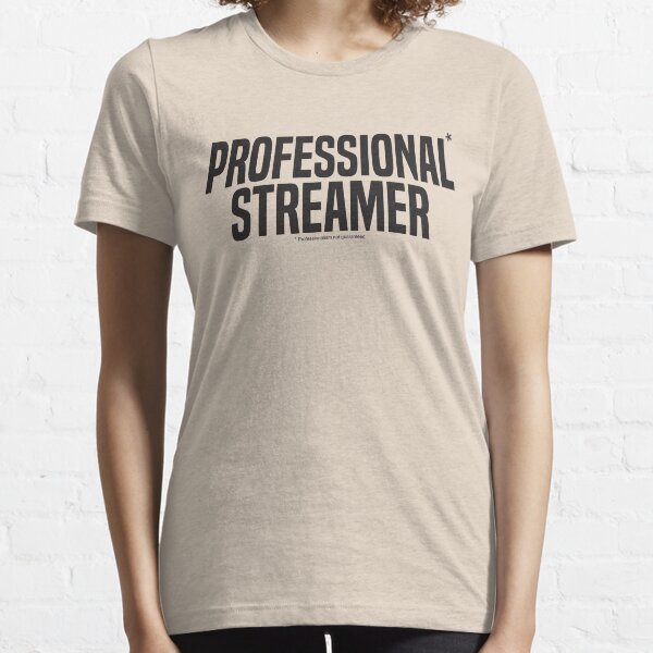 Professional Streamer* Essential T-Shirt