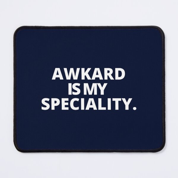 Item preview, Awkward Is My Speciality. Cool Sarcastic  designed and sold by ernestinamurray.