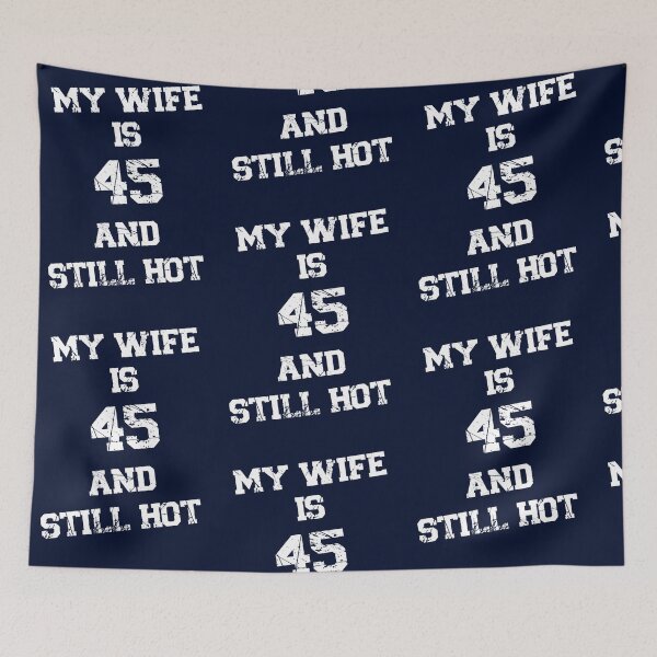 Item preview, Funny My Wife Is 45 And Still Hot Funny 45th Birthday Present (1) designed and sold by ernestinamurray.