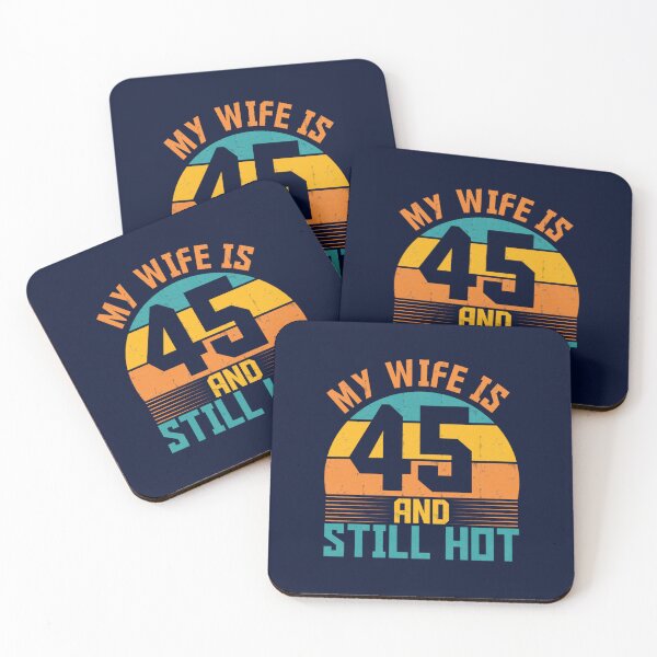 Item preview, Funny My Wife Is 45 And Still Hot Funny 45th Birthday Present designed and sold by ernestinamurray.
