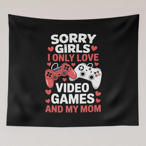 Item preview, Sorry Girls I Only Love Video Games and My Mom Valentine's Day Design designed and sold by Gogetgiggles.
