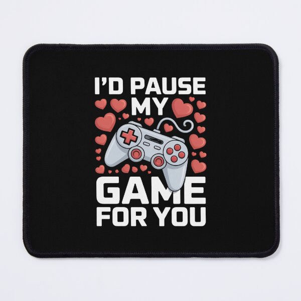 Item preview, I'd Pause My Game for You Valentine's Day Design designed and sold by Gogetgiggles.