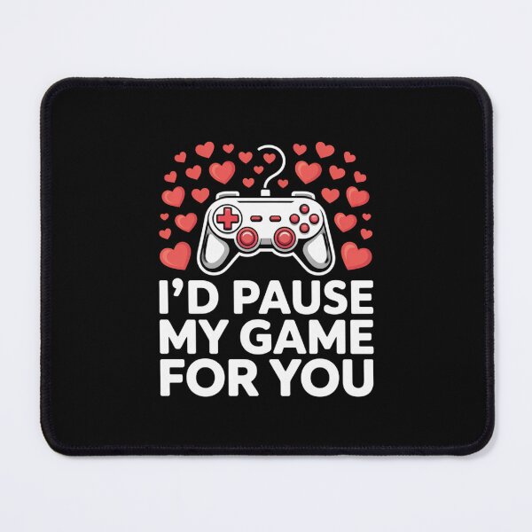 Item preview, I'd Pause My Game for You Valentine's Day Design designed and sold by Gogetgiggles.