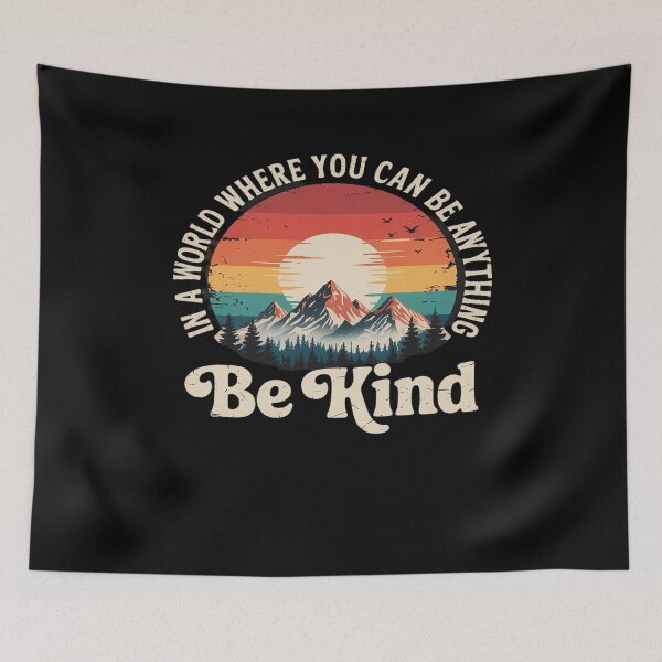Item preview, Be Kind In A World Where You Can Be Anything Kindness designed and sold by AmparoBoyle.