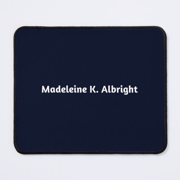 Item preview, Madeleine K. Albright, madam albright, madam albright designed and sold by audreanneklein.