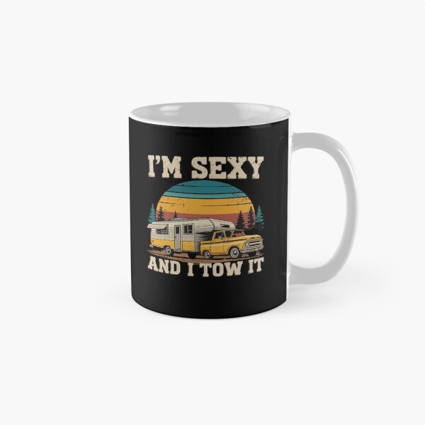 Item preview, I'm Sexy And I Tow It Funny Camping RV Camper designed and sold by MinaReinger.