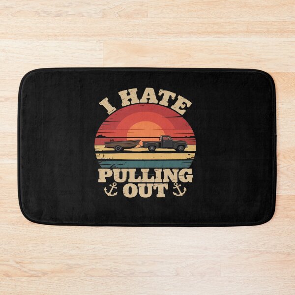 Item preview, I hate pulling out boating boat captain designed and sold by RayArmstrong.