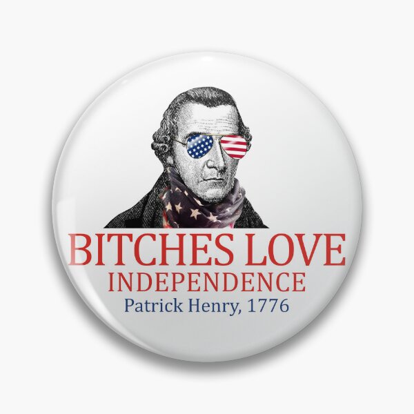 Item preview, Patrick Henry 1776 Bitches Love Independence Gear designed and sold by DynamicDesign.