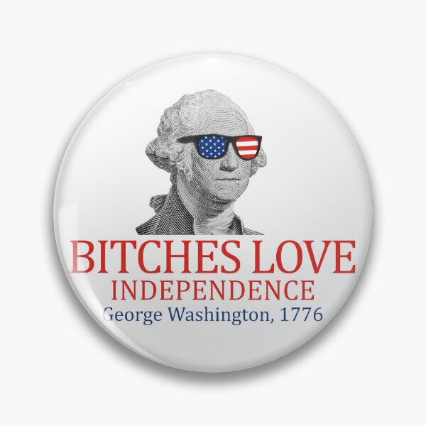 Item preview, George Washington 1776 Bitches Love Independence Gear designed and sold by DynamicDesign.