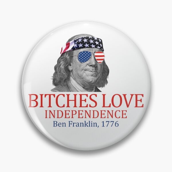 Item preview, Ben Franklin 1776 Bitches Love Independence Gear designed and sold by DynamicDesign.