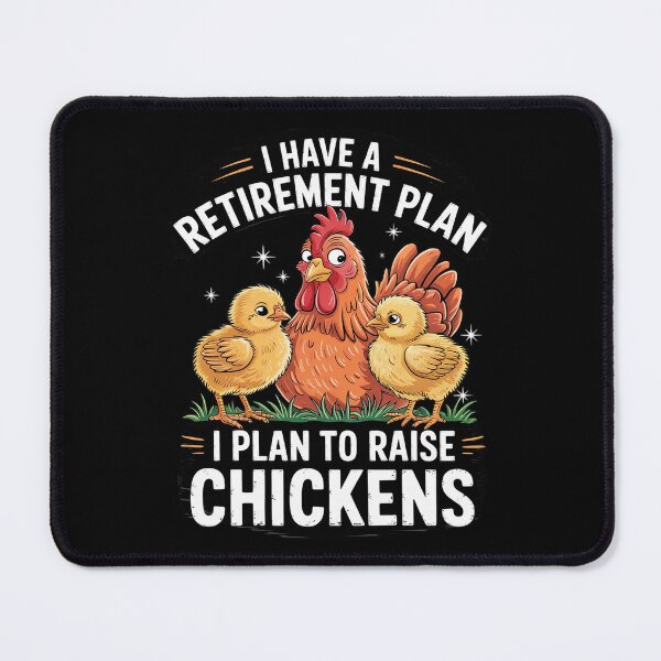 Item preview, I have a Retirement Plan I Plan to Raise Chickens designed and sold by MathisBellanger.
