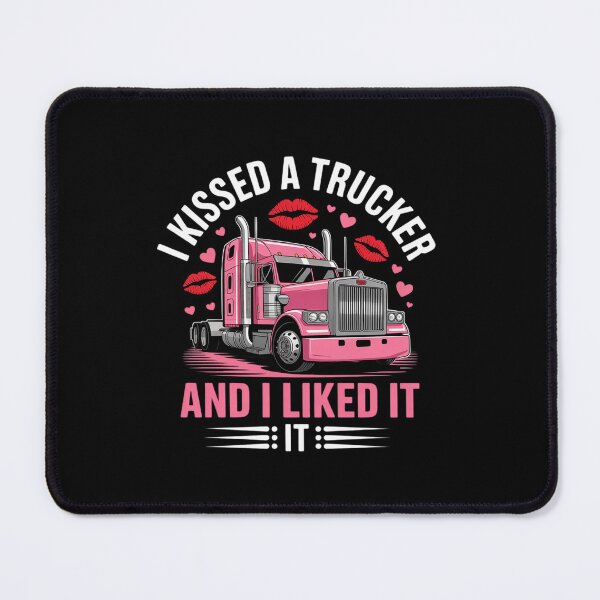 Item preview, I Kissed A Trucker Truck Driver Wife Girlfriend Women designed and sold by MathisBellanger.