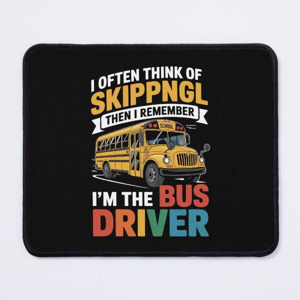Item preview, I often Think of Skipping School But I'm The Bus Driver designed and sold by MathisBellanger.