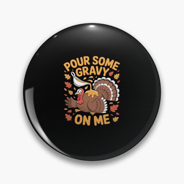 Item preview, Thanksgiving Turkey Pour Some Pumpkin Gravy On Me designed and sold by marcusry.