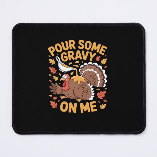 Item preview, Thanksgiving Turkey Pour Some Pumpkin Gravy On Me designed and sold by marcusry.