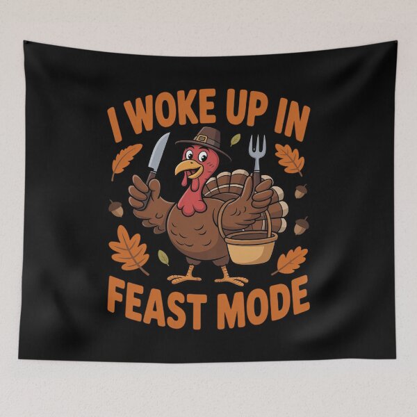 Item preview, Thanksgiving Turkey I Woke Up in Feast Mode Meal Party designed and sold by khorbiasieno.