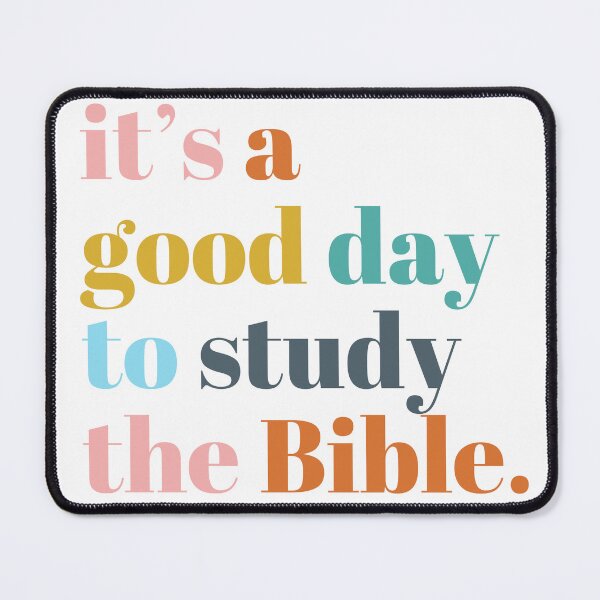 Item preview, It's A Good Day To Study The Bible designed and sold by MarcyLeeStaton.