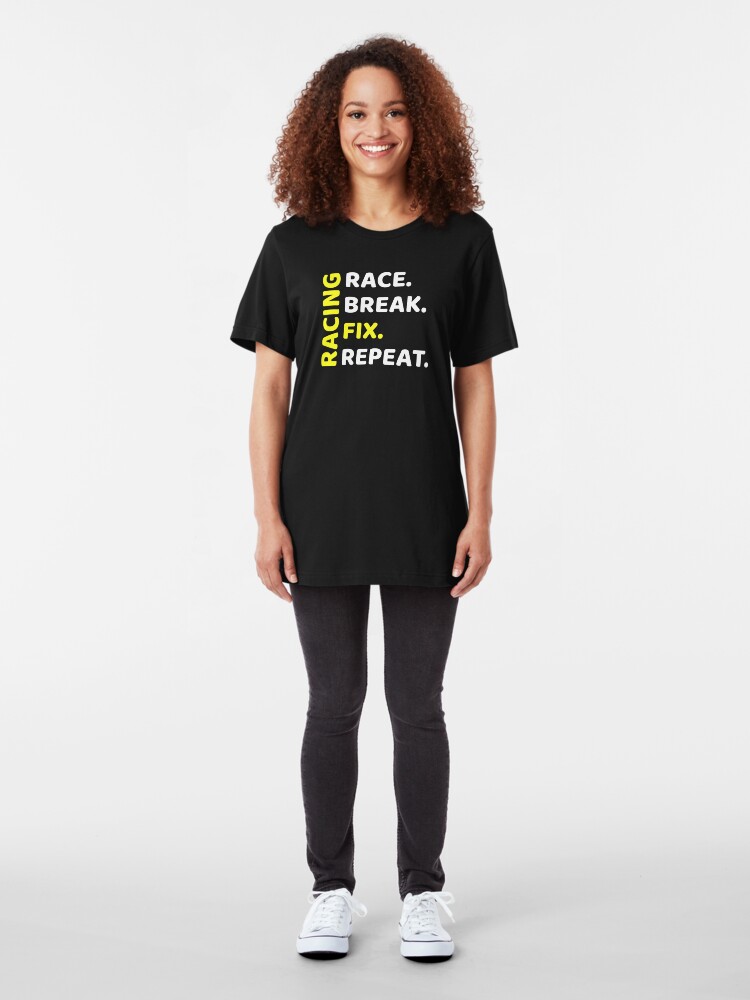 Alternate view of Racing- Race, break, fix, repeat Slim Fit T-Shirt