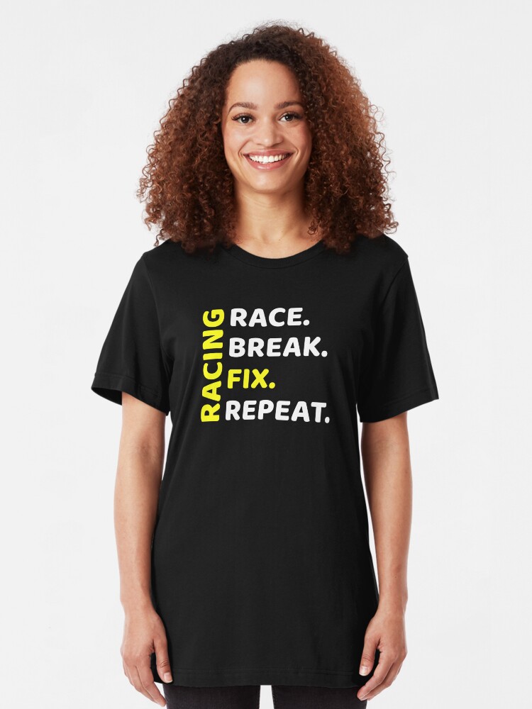 Alternate view of Racing- Race, break, fix, repeat Slim Fit T-Shirt