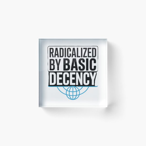 Item preview, Radicalized By Basic Decency Message Graphic Minimalist designed and sold by chattsuede.