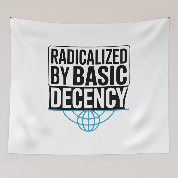 Item preview, Radicalized By Basic Decency Message Graphic Minimalist designed and sold by chattsuede.