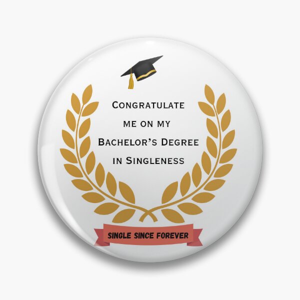 Item preview, Bachelor's Degree In Singleness designed and sold by MakarenaCreate.
