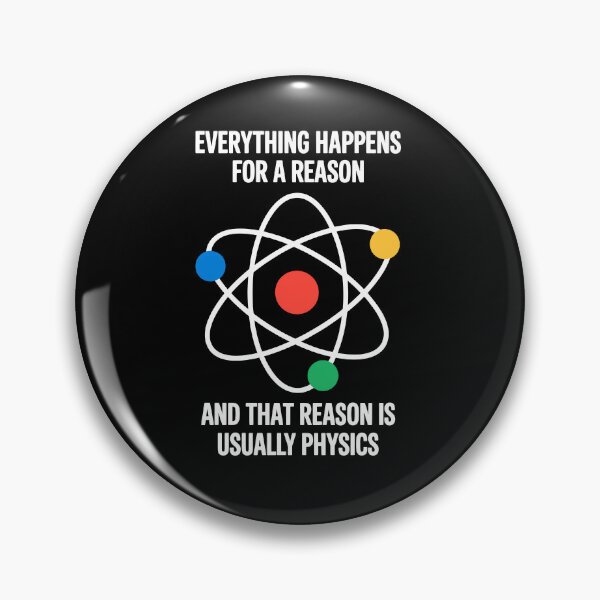 Item preview, Everything Happens For a Reason - That Reason is Physics designed and sold by wansilastomi.