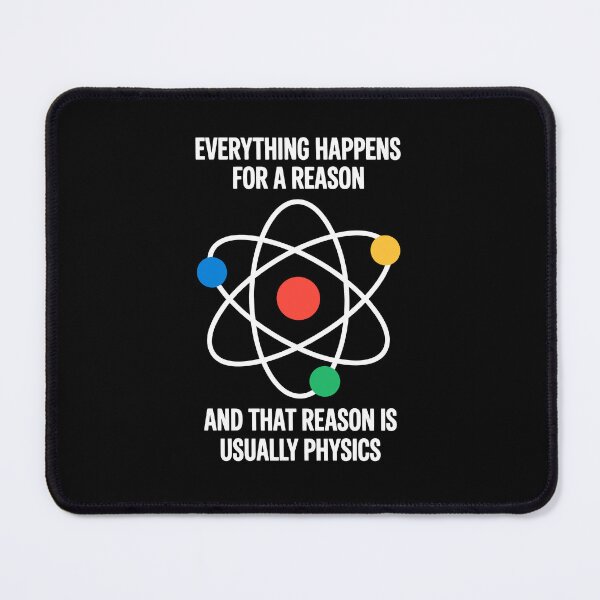 Item preview, Everything Happens For a Reason - That Reason is Physics designed and sold by wansilastomi.