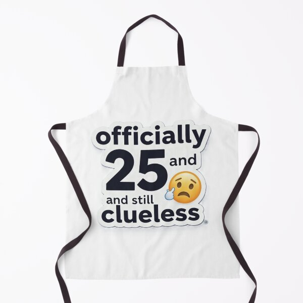 Item preview, Officially 25 and Still Clueless – Funny Birthday Quote designed and sold by Mido-artister.
